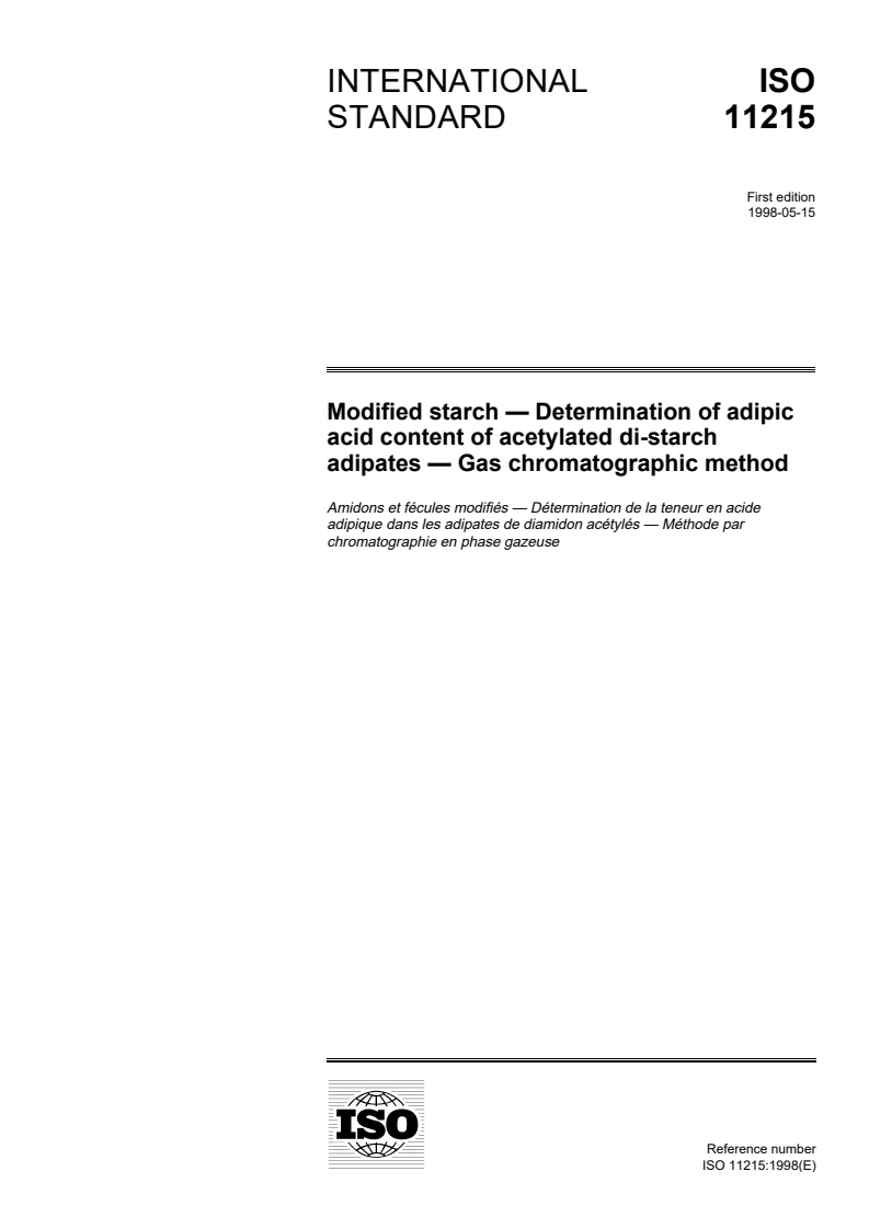 ISO 11215:1998 - Modified starch — Determination of adipic acid content of acetylated di-starch adipates — Gas chromatographic method
Released:7. 05. 1998