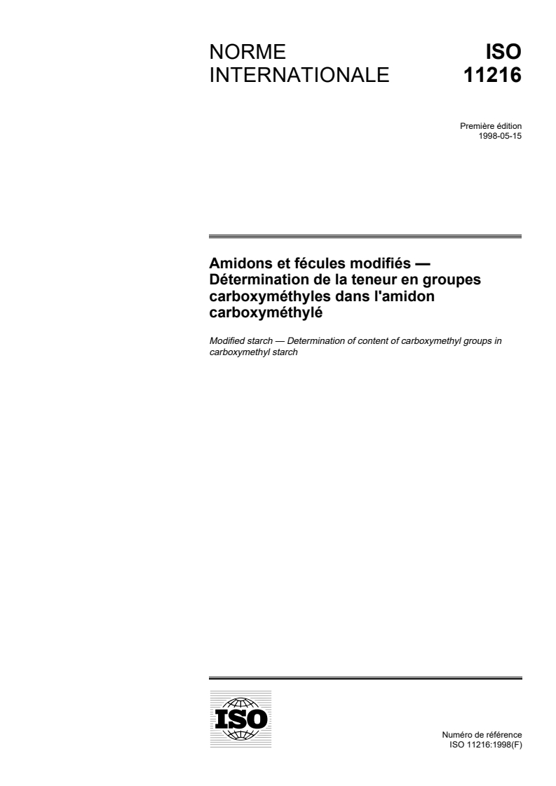 ISO 11216:1998 - Amidons et fécules modifiés — Détermination de la teneur en groupes carboxyméthyles dans l'amidon carboxyméthylé
Released:14. 05. 1998