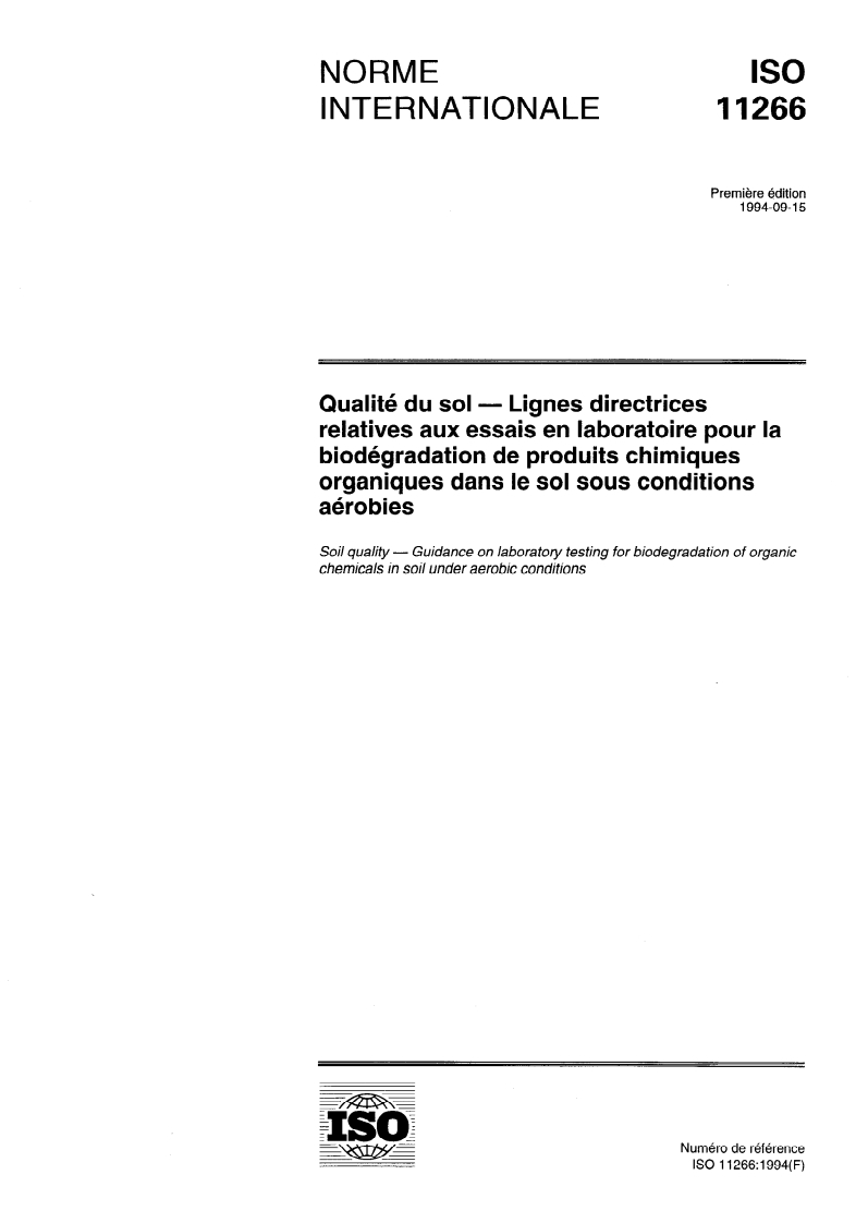 ISO 11266:1994 - Qualité du sol —  Lignes directrices relatives aux essais en laboratoire pour la biodégradation de produits chimiques organiques dans le sol sous conditions aérobies
Released:12/12/1996