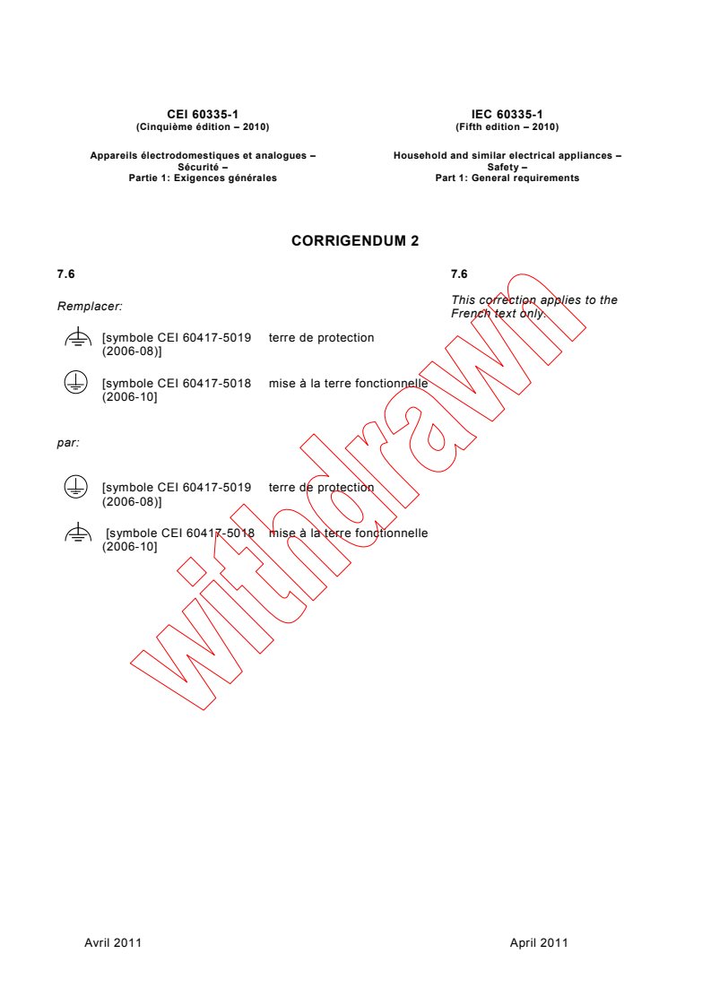 IEC 60335-1:2010/COR2:2011 - Corrigendum 2 - Household and similar electrical appliances - Safety - Part 1: General requirements
Released:4/21/2011