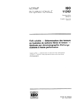 ISO 11292:1995 - Café soluble — Détermination des teneurs en hydrates de carbone libres et totaux — Méthode par chromatographie d'échange d'anions à haute performance
Released:2/6/1997 - Page 1 preview