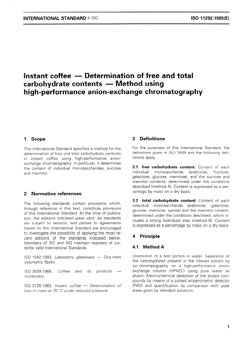 ISO 11292:1995 - Instant coffee — Determination of free and total carbohydrate contents — Method using high-performance anion-exchange chromatography
Released:2/6/1997