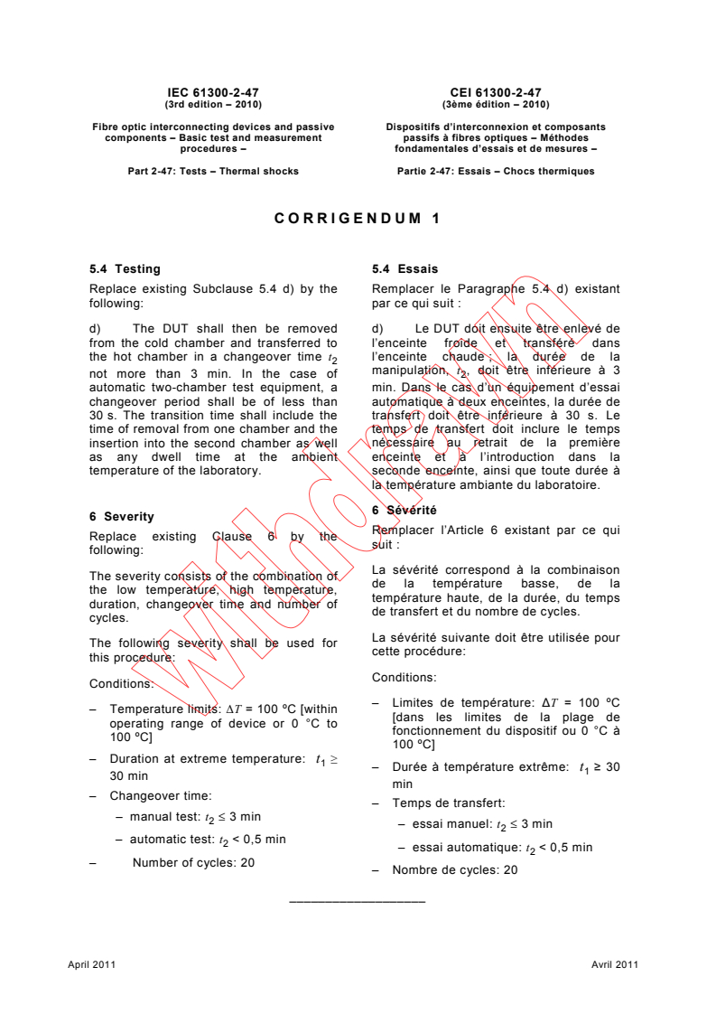 IEC 61300-2-47:2010/COR1:2011 - Corrigendum 1 - Fibre optic interconnecting devices and passive components - Basic test and measurement procedures - Part 2-47: Tests - Thermal shocks
Released:4/21/2011