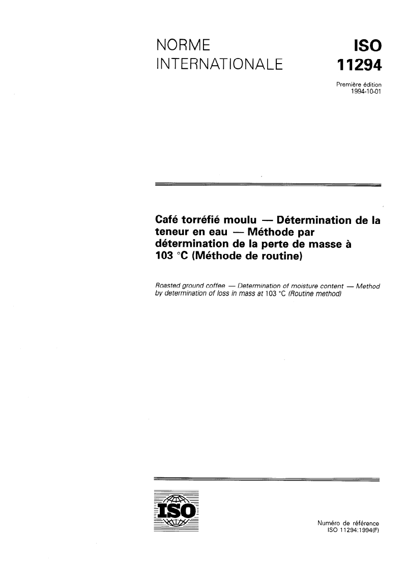 ISO 11294:1994 - Café torréfié moulu — Détermination de la teneur en eau — Méthode par détermination de la perte de masse à 103 degrés C (Méthode pratique)
Released:9/29/1994
