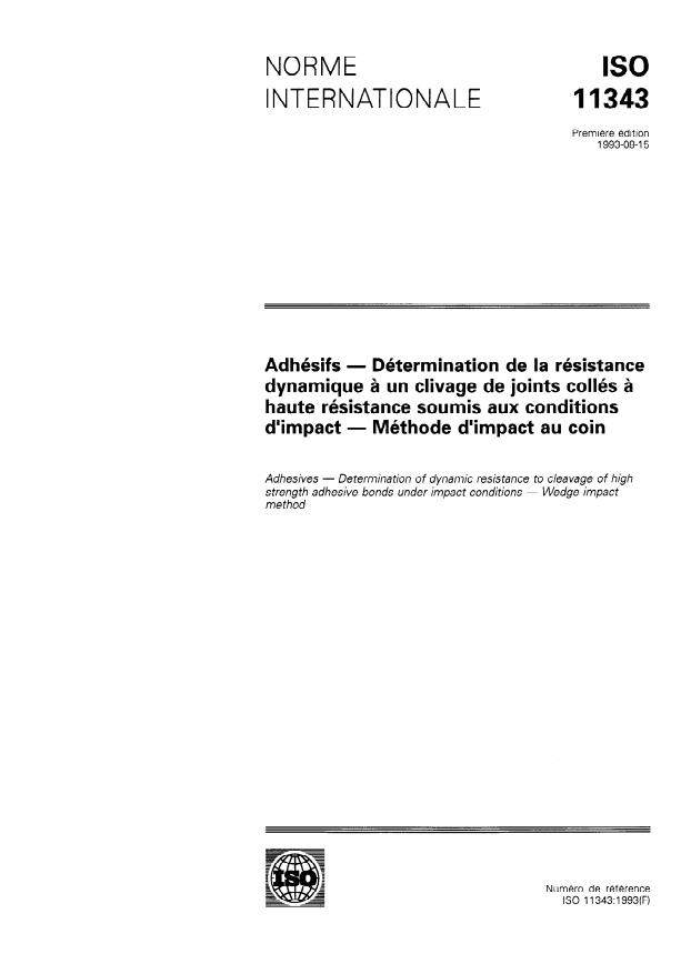 ISO 11343:1993 - Adhésifs -- Détermination de la résistance dynamique a un clivage de joints collés a haute résistance soumis aux conditions d'impact -- Méthode d'impact au coin