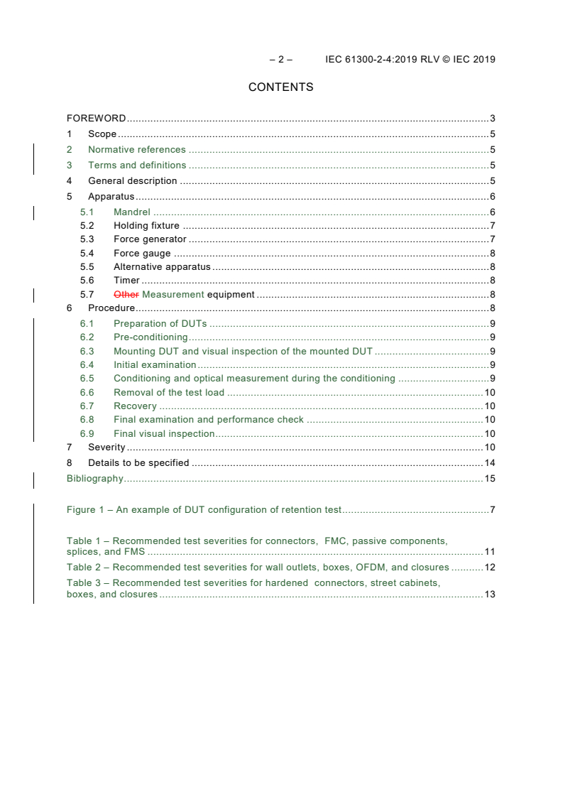 IEC 61300-2-4:2019 IEC 61300-2-4:2019 RLV - Fibre optic interconnecting devices and passive components - Basic test and measurement procedures - Part 2-4: Tests - Fibre or cable retention
Released:1/16/2019
Isbn:9782832264508 - Page 4 preview