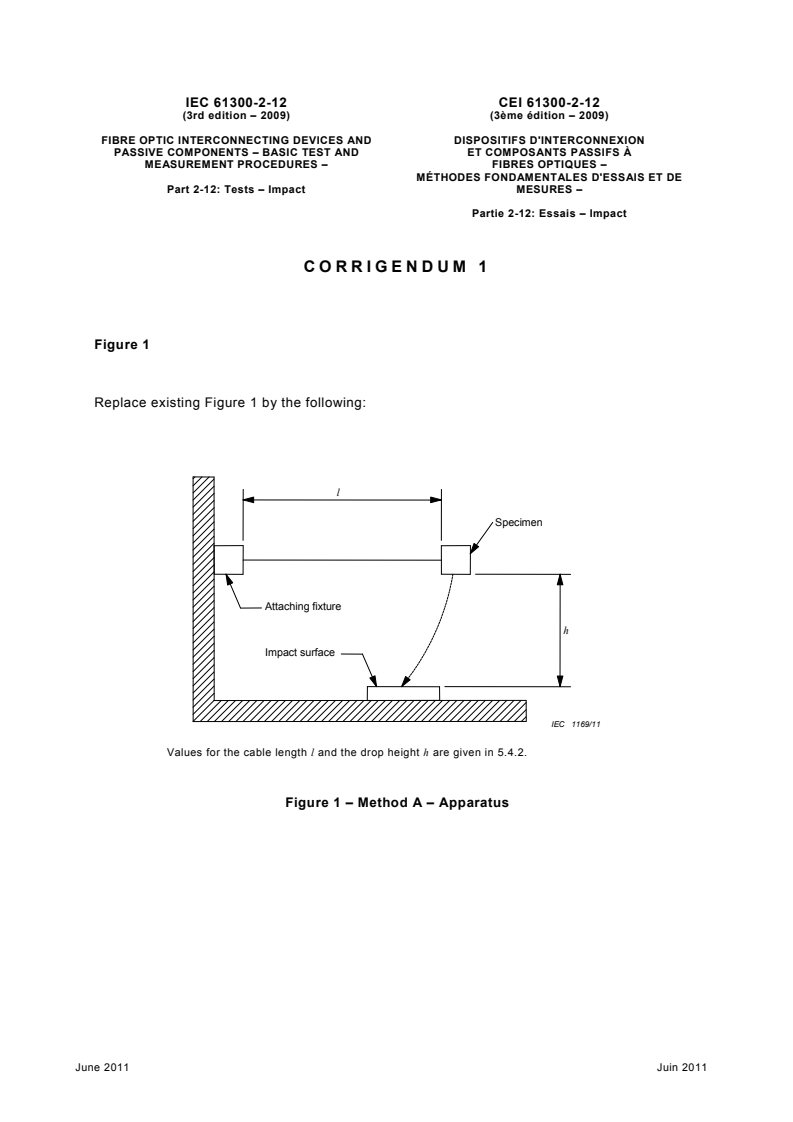 IEC 61300-2-12:2009/COR1:2011 - Corrigendum 1 - Fibre optic interconnecting devices and passive components - Basic test and measurement procedures - Part 2-12: Tests - Impact
Released:8. 06. 2011