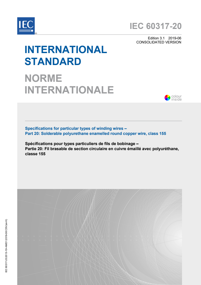 IEC 60317-20:2013+AMD1:2019 CSV - Specifications for particular types of winding wires - Part 20: Solderable polyurethane enamelled round copper wire, class 155
Released:6/12/2019
Isbn:9782832270370