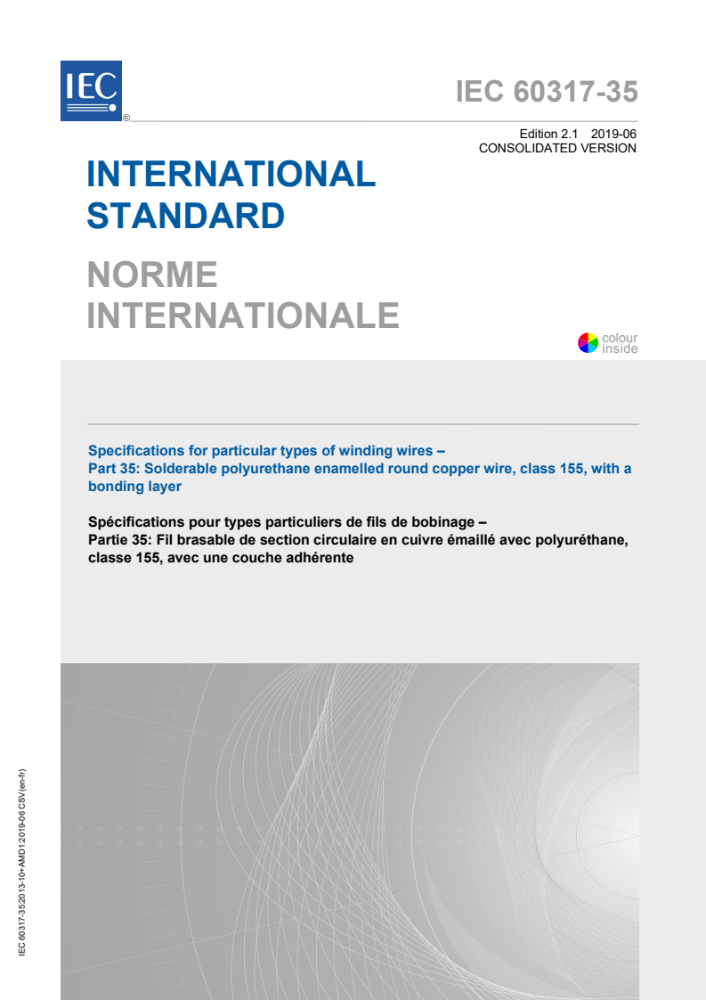 IEC 60317-35:2013+AMD1:2019 CSV - Specifications for particular types of winding wires - Part 35: Solderable polyurethane enamelled round copper wire, class 155, with a bonding layer
Released:6/12/2019
Isbn:9782832270394