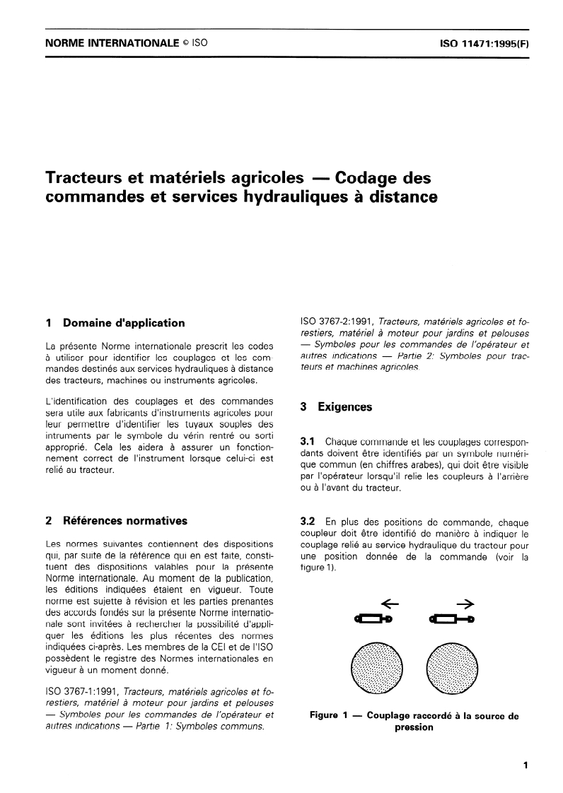 ISO 11471:1995 - Tracteurs et matériels agricoles — Codage des commandes et services hydrauliques à distance
Released:2/23/1995