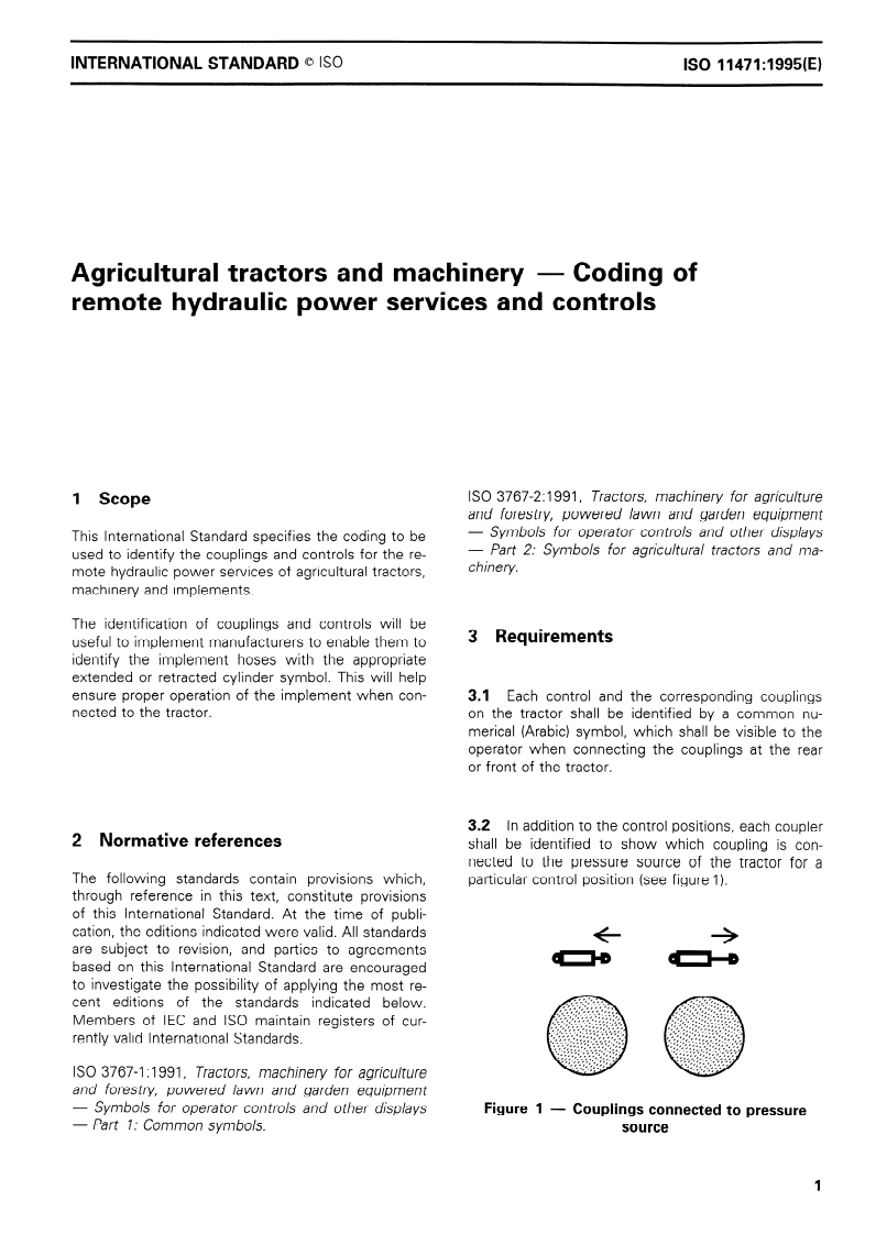 ISO 11471:1995 - Agricultural tractors and machinery — Coding of remote hydraulic power services and controls
Released:2/23/1995