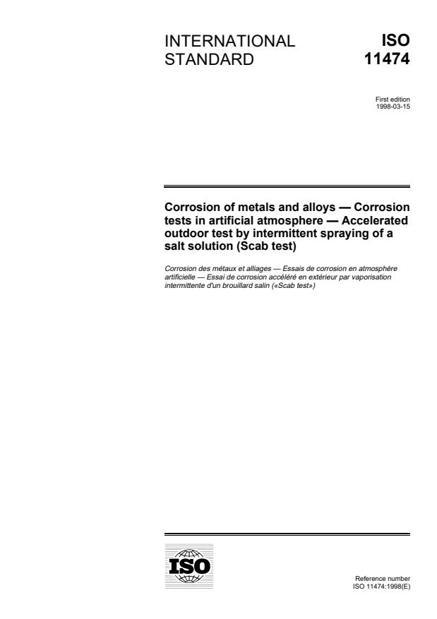 ISO 11474:1998 - Corrosion of metals and alloys -- Corrosion tests in artificial atmosphere -- Accelerated outdoor test by intermittent spraying of a salt solution (Scab test)