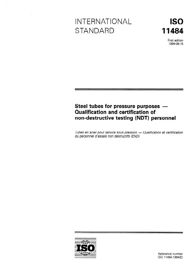 ISO 11484:1994 - Steel tubes for pressure purposes -- Qualification and certification of non-destructive testing (NDT) personnel