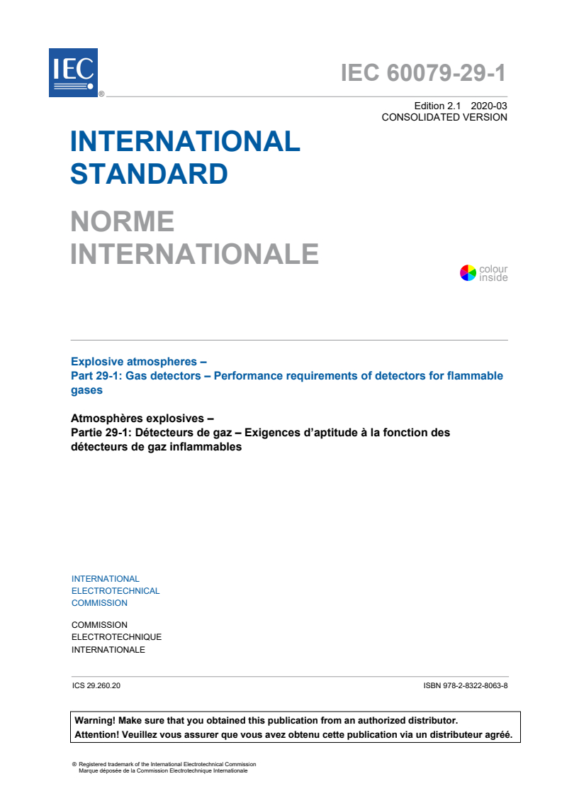 IEC 60079-29-1:2016+AMD1:2020 CSV - Explosive atmospheres - Part 29-1: Gas detectors - Performance requirements of detectors for flammable gases
Released:3/24/2020
Isbn:9782832280638