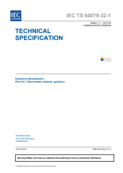 IEC TS 60079-32-1:2013 IEC TS 60079-32-1:2013+AMD1:2017 CSV - Explosive atmospheres - Part 32-1: Electrostatic hazards - guidance
Released:3/16/2017
Isbn:9782832241219 - Page 3 preview