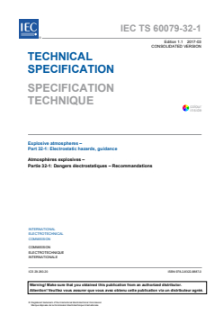 IEC TS 60079-32-1:2013 IEC TS 60079-32-1:2013+AMD1:2017 CSV - Explosive atmospheres - Part 32-1: Electrostatic hazards - guidance
Released:3/16/2017
Isbn:9782832288870 - Page 3 preview
