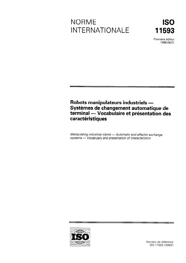 ISO 11593:1996 - Robots manipulateurs industriels -- Systemes de changement automatique de terminal -- Vocabulaire et présentation des caractéristiques