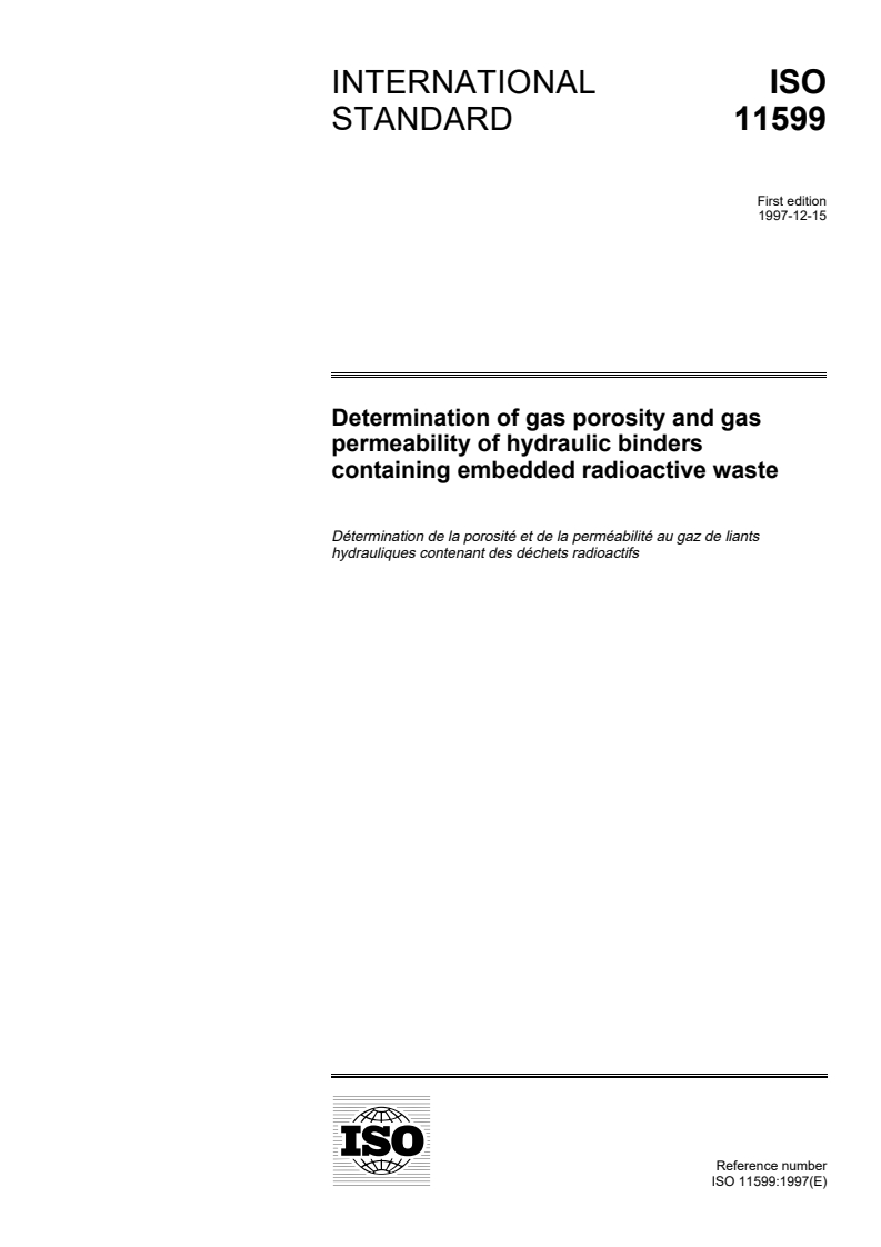 ISO 11599:1997 - Determination of gas porosity and gas permeability of hydraulic binders containing embedded radioactive waste
Released:12/25/1997