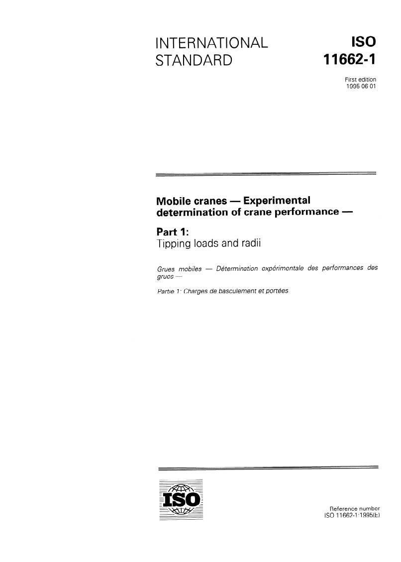 ISO 11662-1:1995 - Mobile cranes — Experimental determination of crane performance — Part 1: Tipping loads and radii
Released:5/25/1995