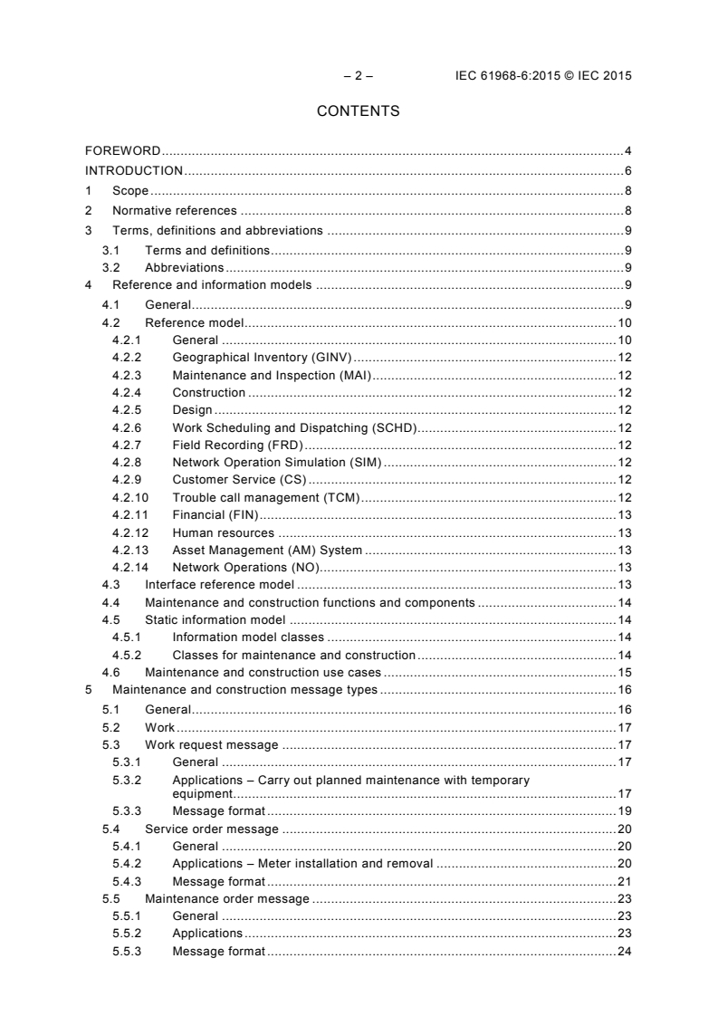 IEC 61968-6:2015 IEC 61968-6:2015 - Application integration at electric utilities - System interfaces for distribution management - Part 6: Interfaces for maintenance and construction
Released:7/7/2015
Isbn:9782832227510 - Page 4 preview