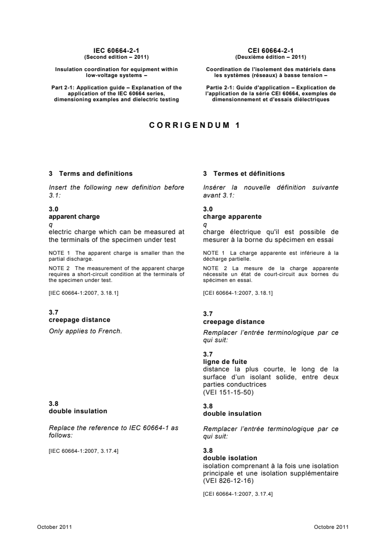 IEC TR 60664-2-1:2011/COR1:2011 - Corrigendum 1 - Insulation coordination for equipment within low-voltage systems - Part 2-1: Application guide - Explanation of the application of the IEC 60664 series, dimensioning examples and dielectric testing
Released:10/24/2011