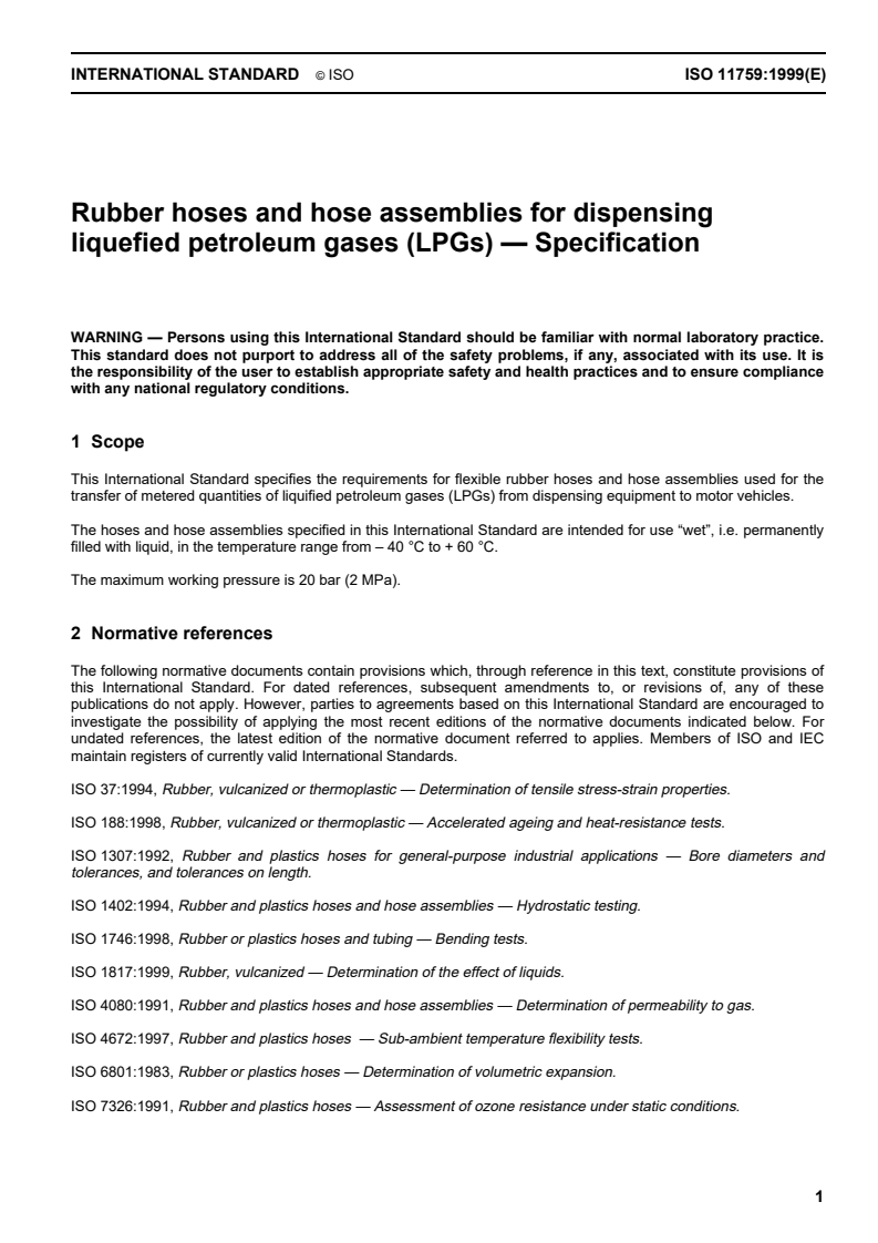 ISO 11759:1999 - Rubber hoses and hose assemblies for dispensing liquefied petroleum gases (LPGs) — Specification
Released:7/29/1999