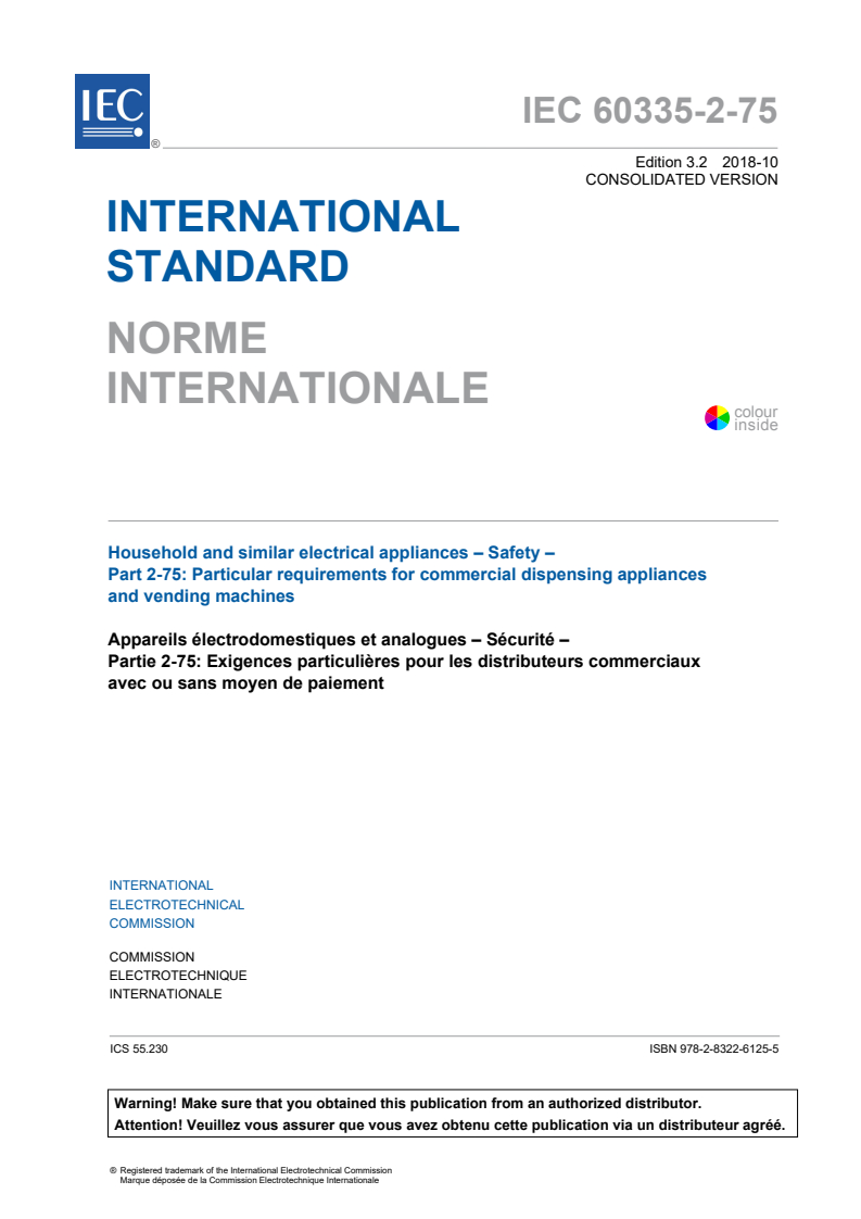 IEC 60335-2-75:2012+AMD1:2015+AMD2:2018 CSV - Household and similar electrical appliances - Safety - Part 2-75: Particular requirements for commercial dispensing appliances and vending machines
Released:10/12/2018
Isbn:9782832261255