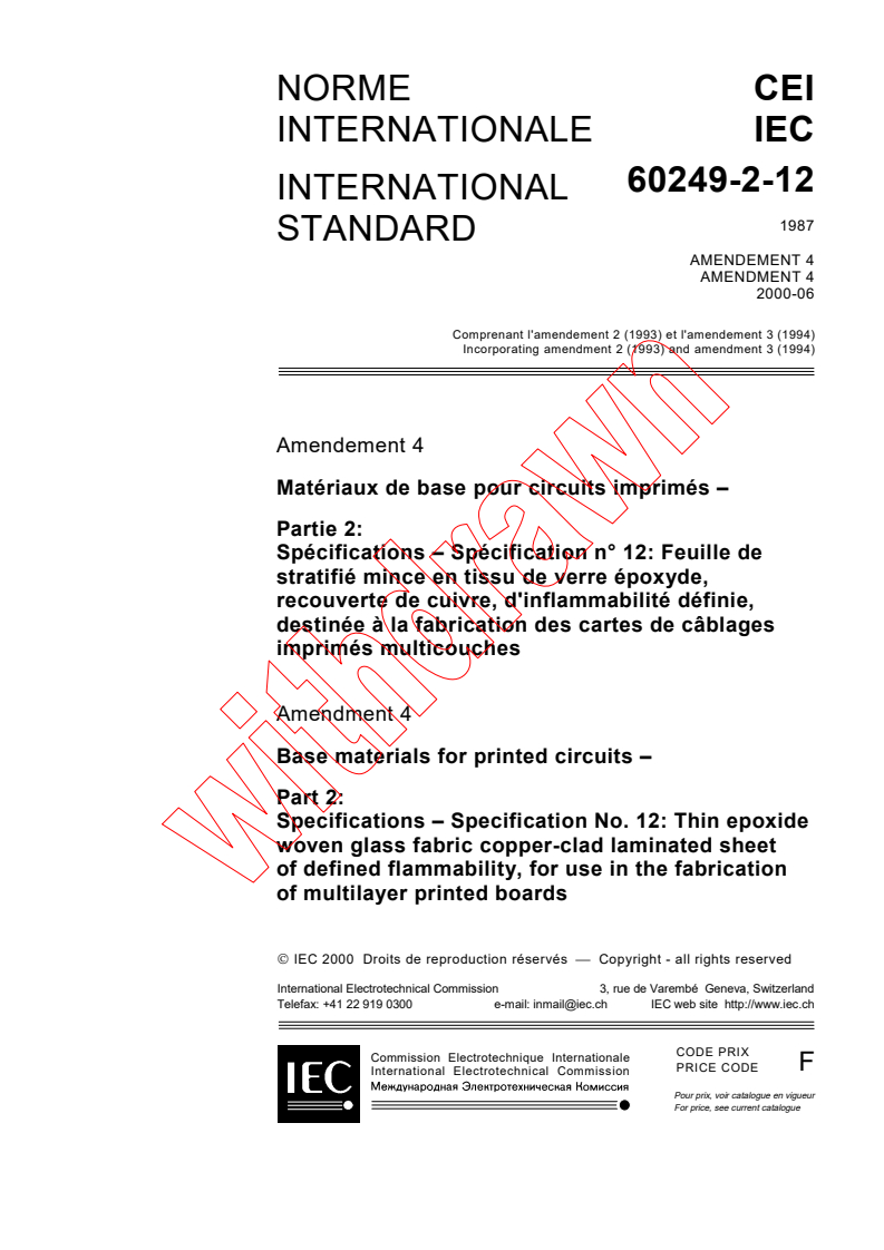 IEC 60249-2-12:1987/AMD4:2000 - Amendment 4 - Base materials for printed circuits. Part 2: Specifications. Specification No. 12: Thin epoxide woven glass fabric copper-clad laminated sheet of defined flammability, for use in the fabrication of multilayer printed boards
Released:6/30/2000
Isbn:2831852455