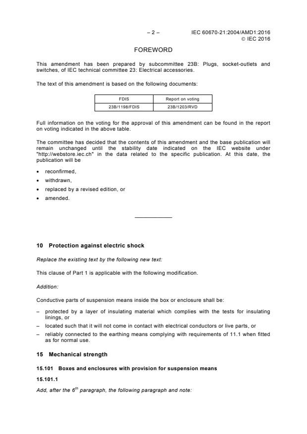 IEC 60670-21:2004/AMD1:2016 IEC 60670-21:2004/AMD1:2016 - Amendment 1 - Boxes and enclosures for electrical accessories for household and similar fixed electrical installations - Part 21: Particular requirements for boxes and enclosures with provision for suspension means - Page 4 preview