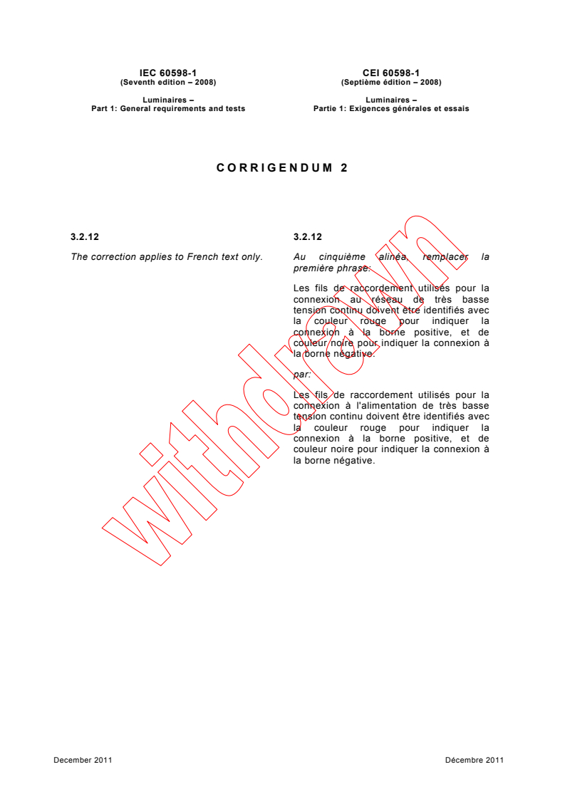 IEC 60598-1:2008/COR2:2011 - Corrigendum 2 - Luminaires - Part 1: General requirements and tests
Released:12/15/2011