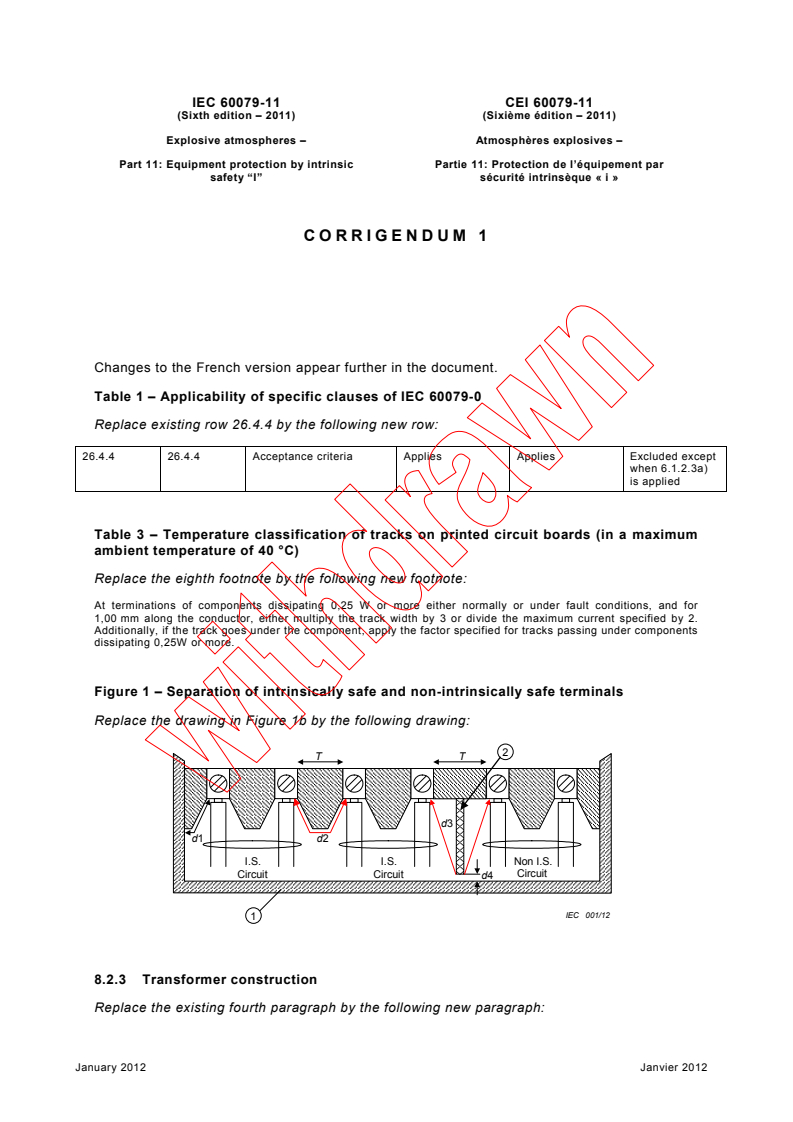 IEC 60079-11:2011/COR1:2012 - Corrigendum 1 - Explosive atmospheres - Part 11: Equipment protection by intrinsic safety "i"
Released:1/27/2012