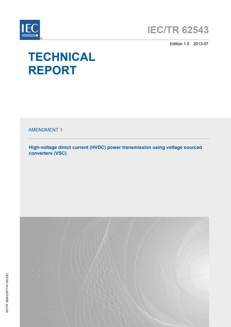 IEC TR 62543:2011/AMD1:2013 - Amendment 1 - High-voltage direct current (HVDC) power transmission using voltage sourced converters (VSC)