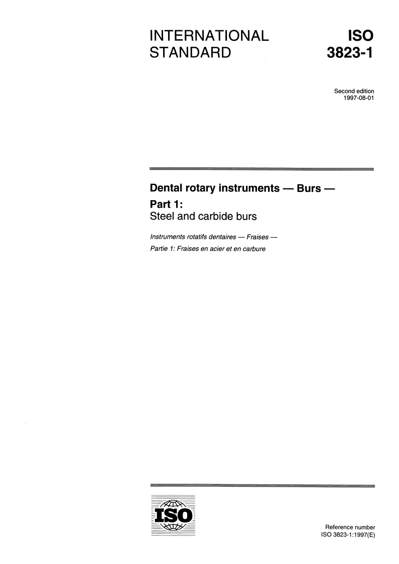 ISO 3823-1:1997 - Dental rotary instruments — Burs — Part 1: Steel and carbide burs
Released:7/24/1997