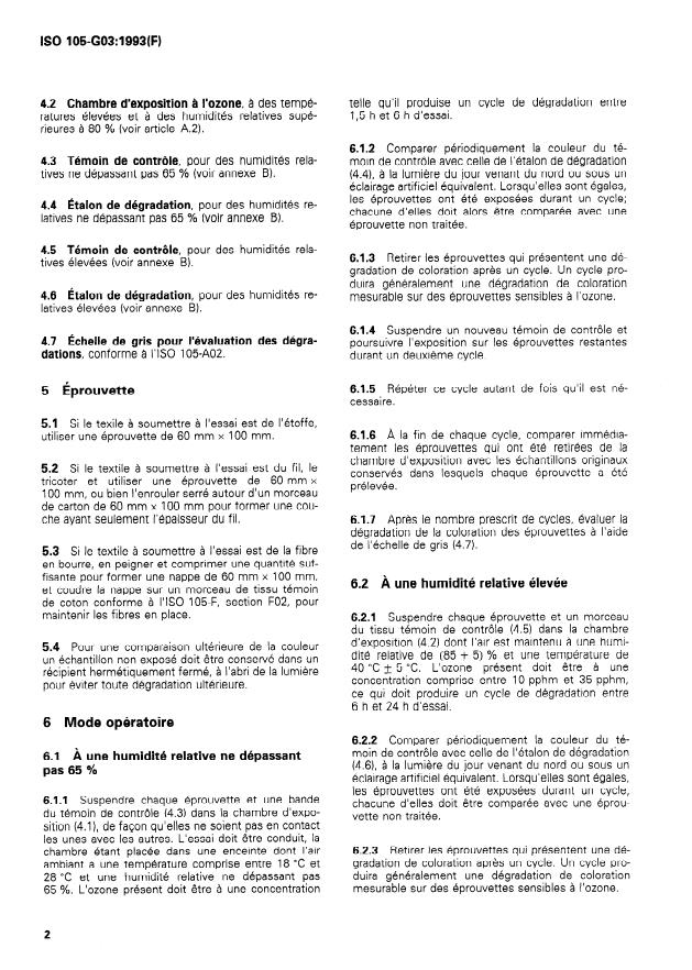 ISO 105-G03:1993 ISO 105-G03:1993 - Textiles — Essais de solidité des teintures — Partie G03: Solidité des teintures a l'ozone dans l'atmosphere
Released:9/30/1993 - Page 4 preview