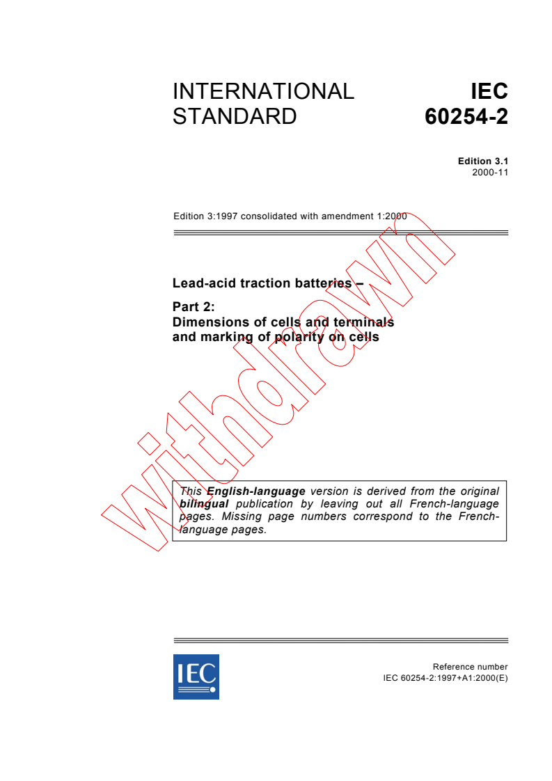 IEC 60254-2:1997+AMD1:2000 CSV - Lead-acid traction batteries - Part 2: Dimensions of cells and terminals and marking of polarity on cells
Released:11/15/2000