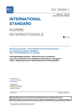 IEC 60898-1:2015+AMD1:2019 CSV - Electrical accessories - Circuit-breakers for overcurrent protection for household and similar installations - Part 1: Circuit-breakers for a.c. operation
Released:12/13/2019
Isbn:9782832277362 - Page 3 preview
