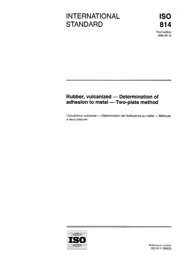 ISO 814:1996 - Rubber, vulcanized -- Determination of adhesion to metal -- Two-plate method