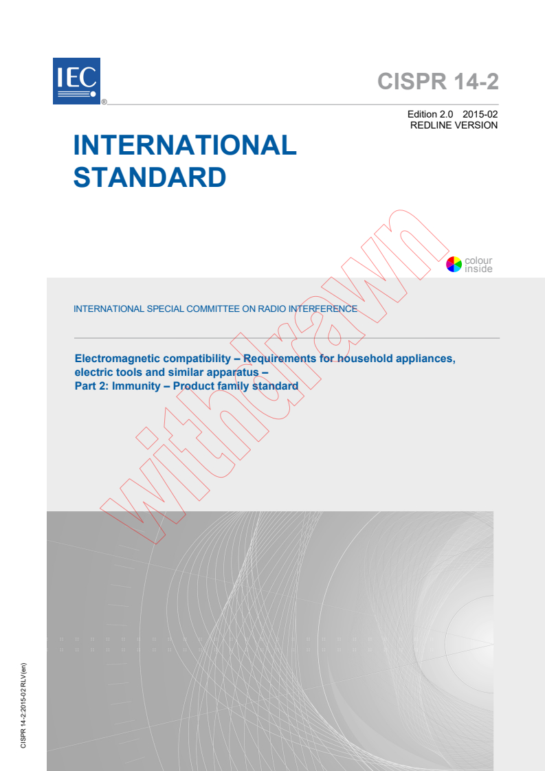 CISPR 14-2:2015 RLV - Electromagnetic compatibility - Requirements for household appliances, electric tools and similar apparatus - Part 2: Immunity - Product family standard
Released:2/18/2015
Isbn:9782832222966