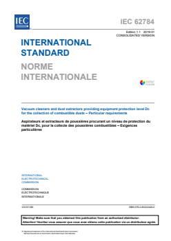 IEC 62784:2017+AMD1:2019 CSV - Vacuum cleaners and dust extractors providing equipment protection level Dc for the collection of combustible dusts - Particular requirements
Released:1/16/2019
Isbn:9782832264485 - Page 3 preview