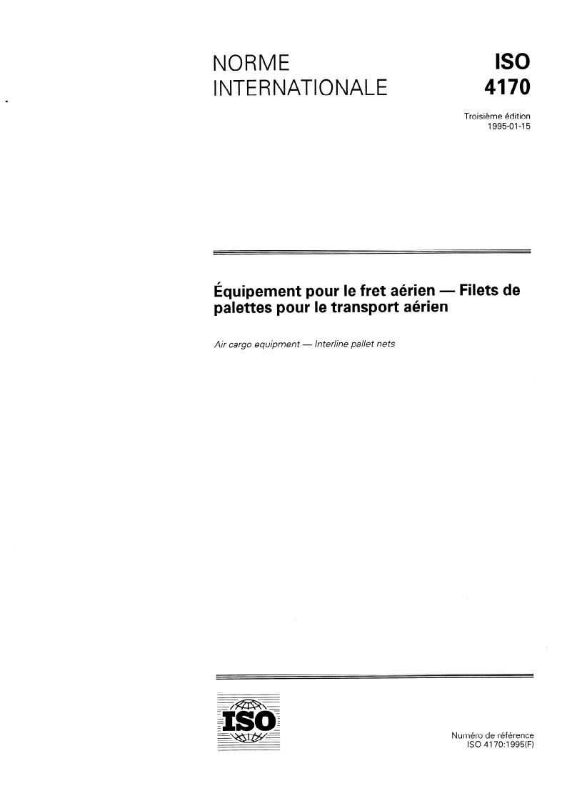 ISO 4170:1995 - Équipement pour le fret aérien — Filets de palettes pour le transport aérien
Released:1/19/1995