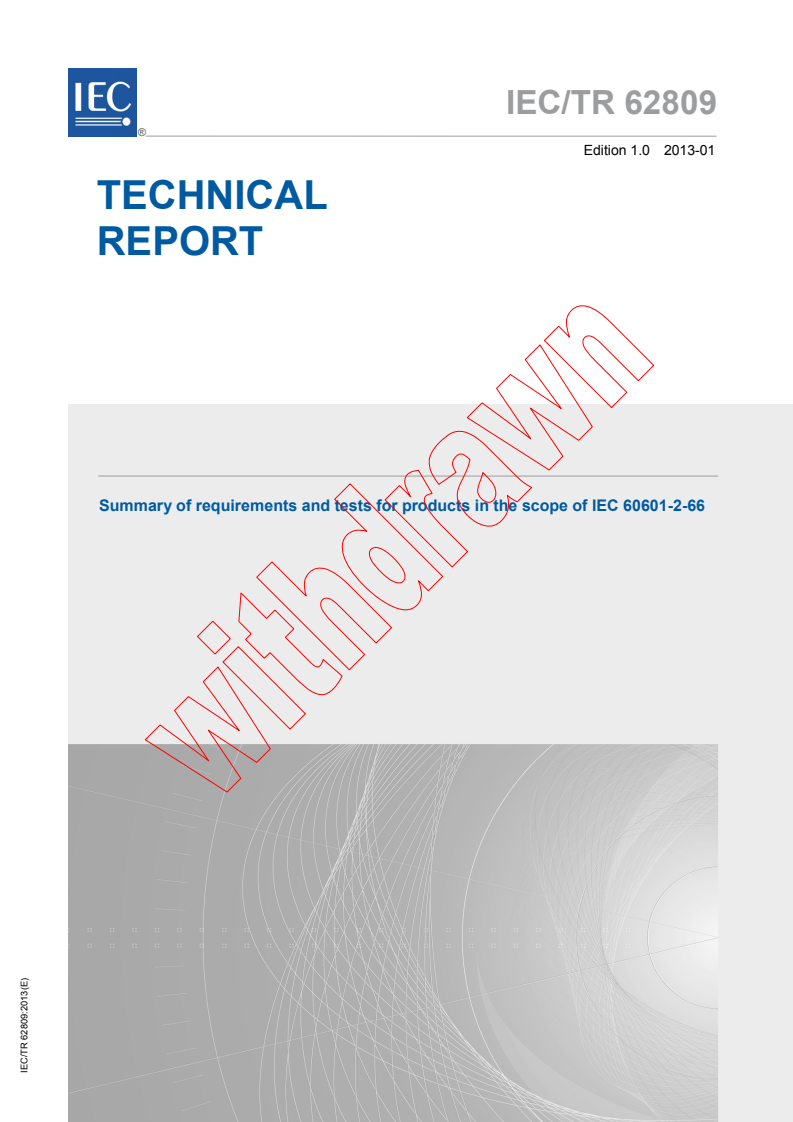 IEC TR 62809:2013 - Summary of requirements and tests to products in the scope of IEC 60601-2-66
Released:1/29/2013
Isbn:9782832206188