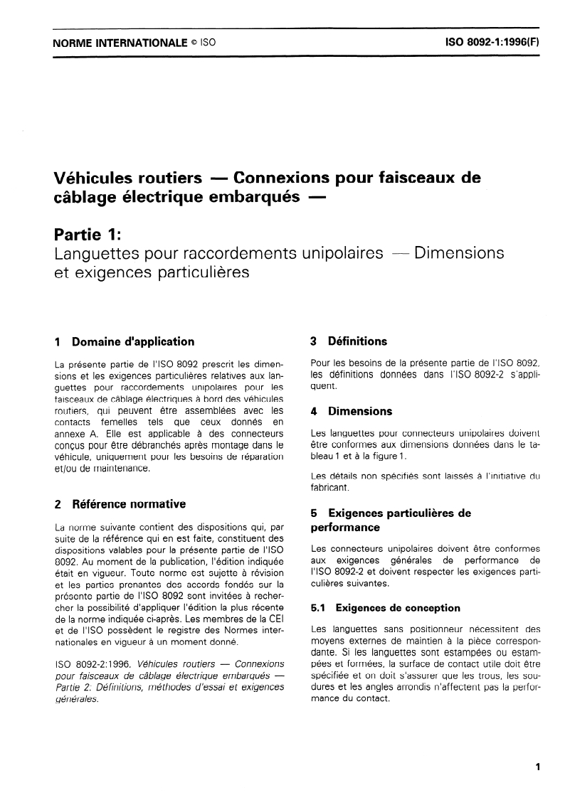 ISO 8092-1:1996 - Véhicules routiers — Connexions pour faisceaux de câblage électrique embarqués — Partie 1: Languettes pour raccordements unipolaires — Dimensions et exigences particulières
Released:2/8/1996