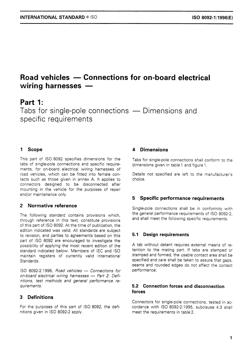 ISO 8092-1:1996 - Road vehicles — Connections for on-board electrical wiring harnesses — Part 1: Tabs for single-pole connections — Dimensions and specific requirements
Released:2/8/1996