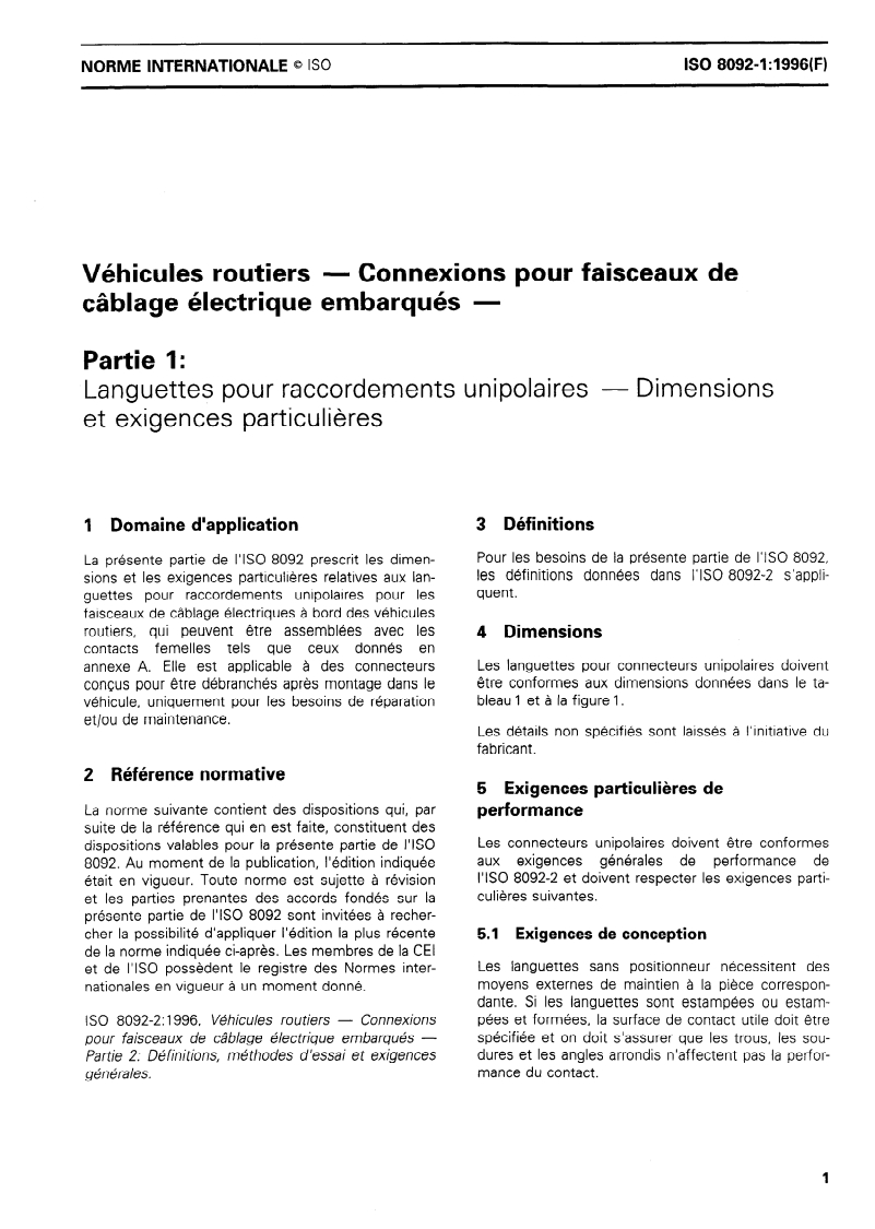 ISO 8092-1:1996 - Véhicules routiers — Connexions pour faisceaux de câblage électrique embarqués — Partie 1: Languettes pour raccordements unipolaires — Dimensions et exigences particulières
Released:2/8/1996