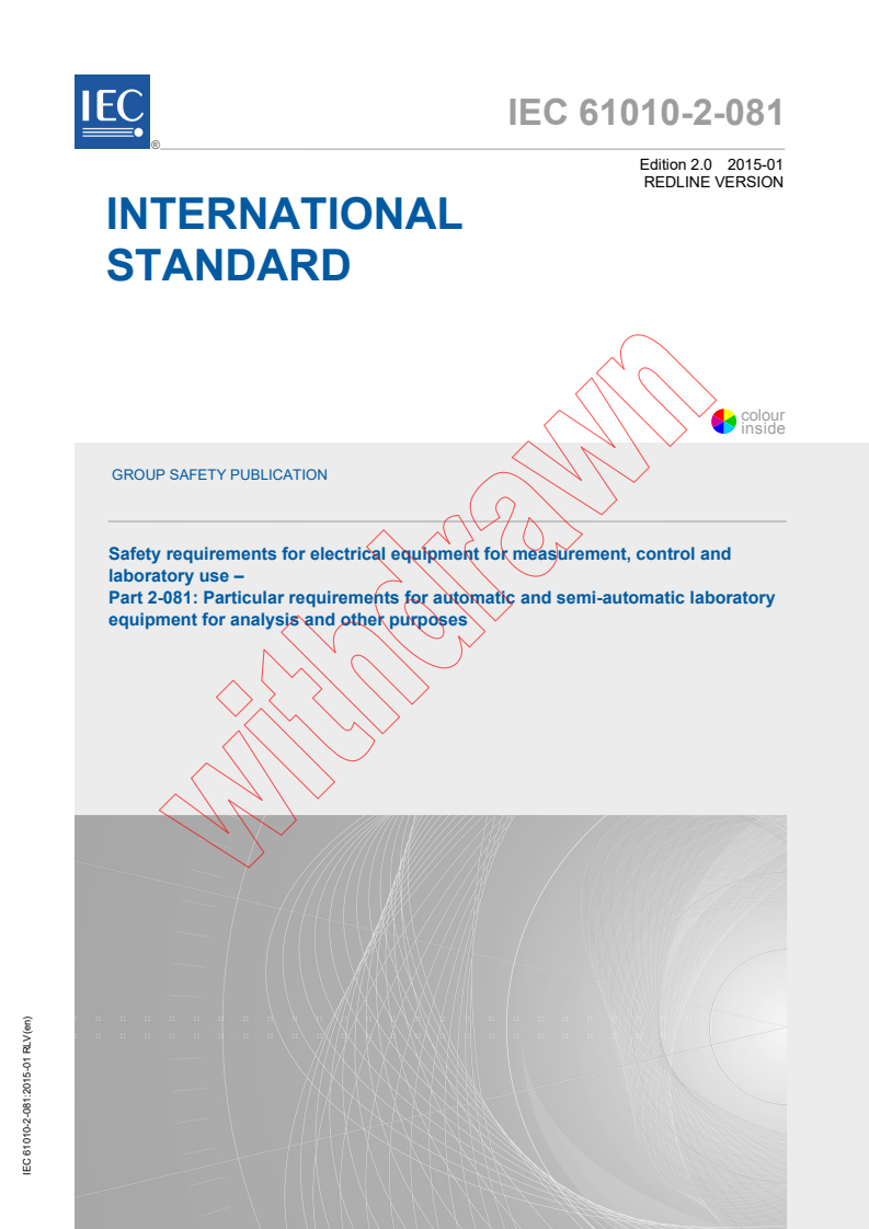 IEC 61010-2-081:2015 RLV - Safety requirements for electrical equipment for measurement, control and laboratory use – Part 2-081: Particular requirements for automatic and semi-automatic laboratory equipment for analysis and other purposes
Released:1/23/2015
Isbn:9782832222416