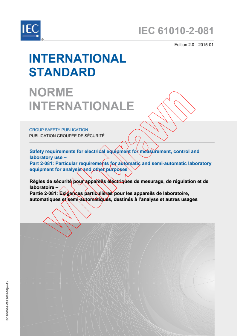 IEC 61010-2-081:2015 - Safety requirements for electrical equipment for measurement, control and laboratory use - Part 2-081: Particular requirements for automatic and semi-automatic laboratory equipment for analysis and other purposes
Released:1/23/2015
Isbn:9782832222089