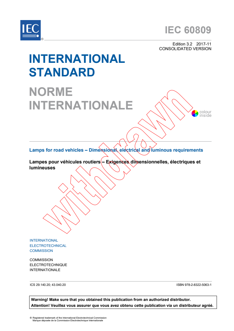 IEC 60809:2014+AMD1:2017+AMD2:2017 CSV - Lamps for road vehicles - Dimensional, electrical and luminous requirements
Released:11/10/2017
Isbn:9782832250631