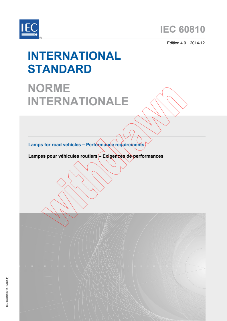 IEC 60810:2014 - Lamps for road vehicles - Performance requirements
Released:12/16/2014
Isbn:9782832219676
