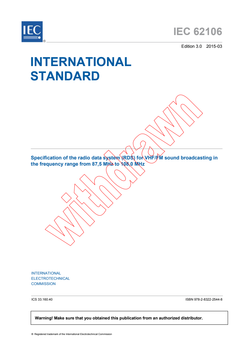 IEC 62106:2015 - Specification of the radio data system (RDS) for VHF/FM sound broadcasting in the frequency range from 87,5 MHz to 108,0 MHz
Released:3/30/2015
Isbn:9782832225448