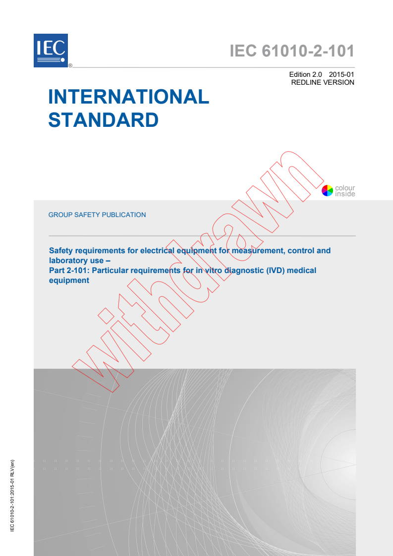 IEC 61010-2-101:2015 RLV - Safety requirements for electrical equipment for measurement, control and laboratory use – Part 2-101: Particular requirements for in vitro diagnostic (IVD) medical equipment
Released:1/23/2015
Isbn:9782832222423